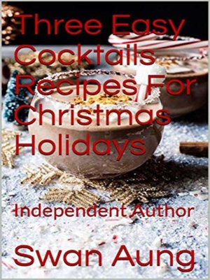 cover image of Three Easy Cocktails Recipes For Christmas Holidays